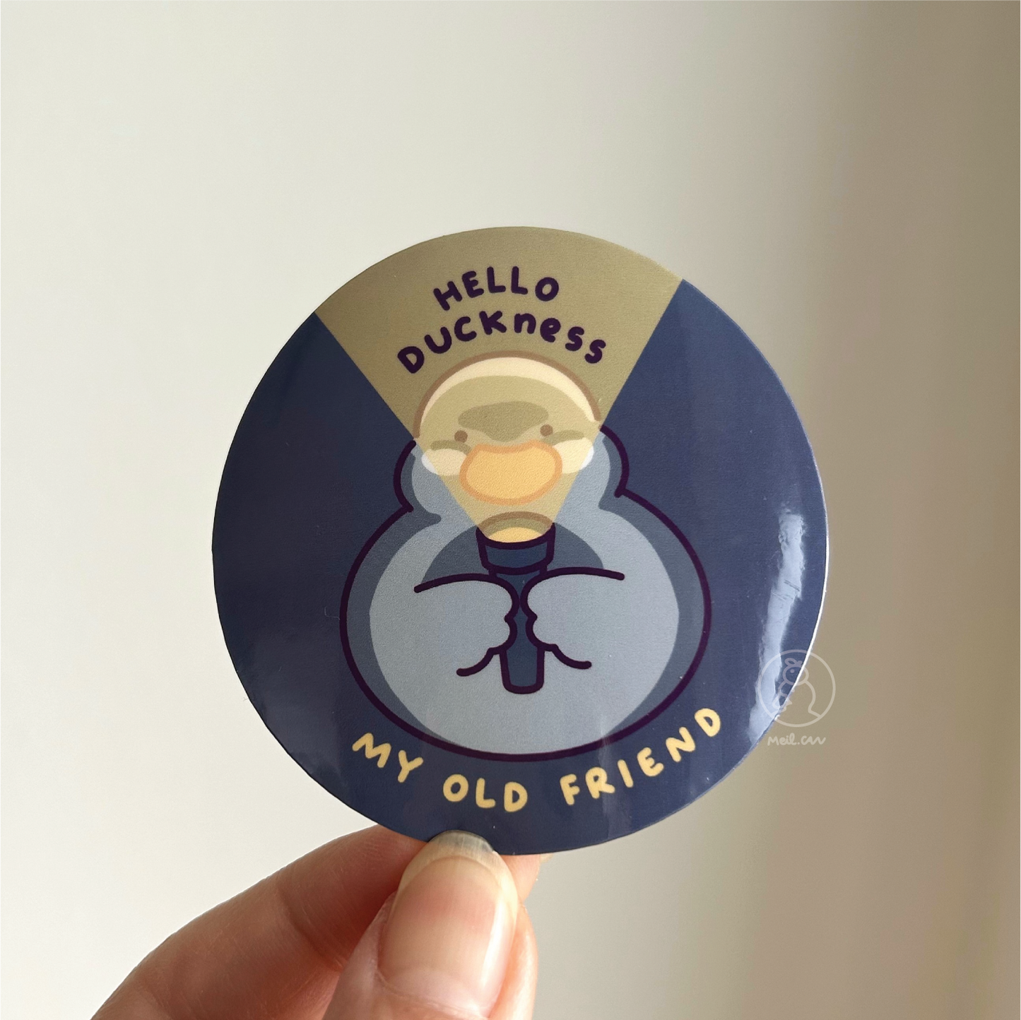Hello Duckness My Old Friend - Glossy Die Cut Sticker | Cute Sticker
