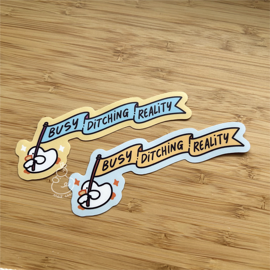 Busy Ditching Reality - Matte Duck Die Cut Sticker | Cute Sticker