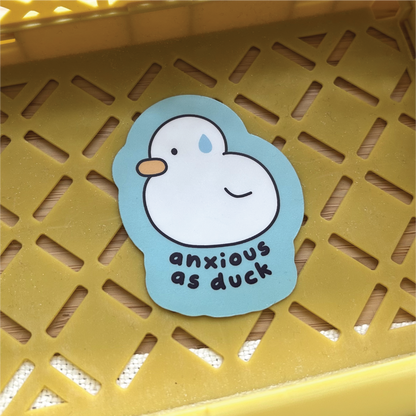 Anxious as Duck - Matte Duck Die Cut Sticker | Cute Sticker