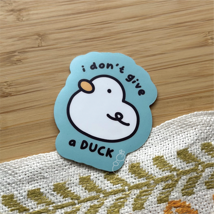 I Don't Give a Duck - Matte Duck Die Cut Sticker | Cute Sticker