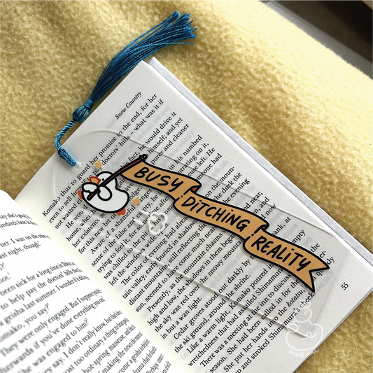 Busy Ditching Reality - Yellow Banner | Acrylic Bookmark with Tassel