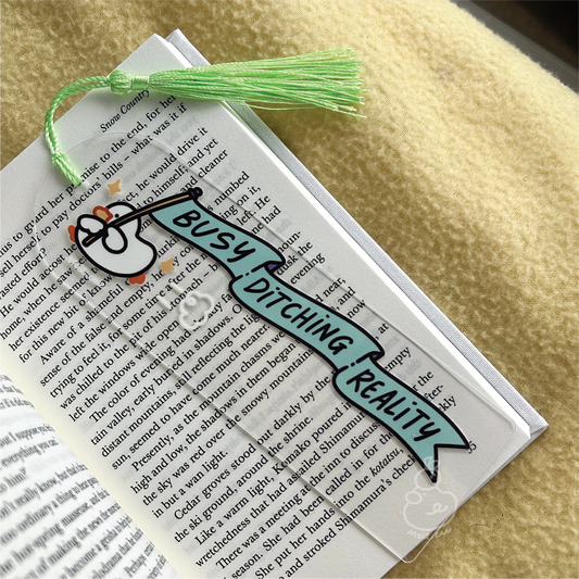 Busy Ditching Reality - Blue Banner | Acrylic Bookmark with Tassel